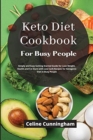 K&#1077;to Di&#1077;t Cookbook For Busy People : Simply and Easy Getting Started Guide for Lose Weight, Health and Fat Burn with Low Carb Recipes for Ketogenic Diet in Busy People - Book
