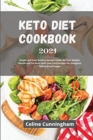 K&#1077;to Di&#1077;t Cookbook 2021 : Simply and Easy Getting Started Guide for Lose Weight, Health and Fat Burn with Low Carb Recipes for Ketogenic Diet in Busy People - Book