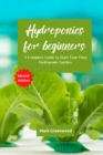 Hydroponics for Beginners : A Complete Guide to Start Your Own Hydroponic Garden - Book