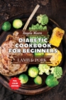 Diabetic Cookbook for Beginners - Pork and Lamb : Great-tasting, Easy, and Healthy Recipes for Every Day - Book