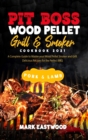 Pit Boss Wood Pellet Grill and Smoker Cookbook 2021 - Pork and Lamb Recipes : A Complete Guide to Master your Wood Pellet Smoker and Grill. Delicious Recipes for the Perfect BBQ - Book