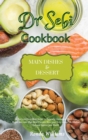 Dr Sebi Recipe Book - Main Dishes and Dessert : 61 Tasty and Easy-Made Recipes to Naturally Cleanse your Liver, Lose Weight and Lower High Blood Pressure. Detox your Body through the Alkaline Diet and - Book