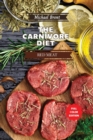 Carnivore Diet Cookbook - Red Meat Recipes : How to Get Lean, Build Muscles and Boost Strength Safely with the Meat Based Diet - Book