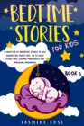 Bedtime Stories for Kids : A Collection of Meditation Stories to Help Children Fall Asleep. Go to Sleep Feeling Calm, Learning Mindfulness and Increasing Imagination - Book