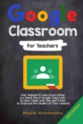 Google Classroom : 2021 Edition - Book