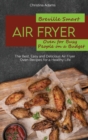 Breville Smart Air Fryer Oven for Busy People on a Budget : The Best, Easy and Delicious Air Fryer Oven Recipes for a Healthy Life - Book