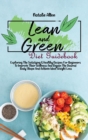 Lean And Green Diet Guidebook : Exploring The Satisfying & Healthy Recipes For Beginners To Improve Their Wellness And Regain The Desired Body Shape And Achieve Ideal Weight Loss - Book