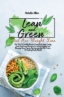 Lean And Green Diet For Weight Loss : Top Tips To Finally Master Easy And Super Tasty Lean And Green Recipes To Losing Weight And Manage Your Figure By Harnessing The Power Of Fueling Hacks Meals - Book