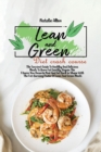 Lean And Green Diet crash course : The Succinct Guide To Healthy And Delicious Meals To Burn Fat Quickly, Regain The Fitness You Deserve Now And Get Back In Shape With The Fat-Burning Power Of Lean An - Book