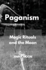 Paganism : Magic Rituals and the Moon - Book