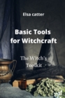 Basic Tools for Witchcraft : The Witch's Toolkit - Book