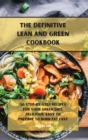 The Definitive Lean and Green Cookbook : 50 step-by-step recipes for your Green diet, delicious, easy to prepare to burn fat fast - Book