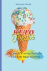 Keto Treats : A Colorful Cooking Guide for Your Keto Sweet Moments - Book