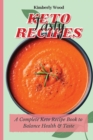 Keto Tasty Recipes : A Complete Keto Recipe Book to Balance Health and Taste - Book