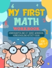 My First Math Workbook : Kindergarten and 1st Grade Workbook Homeschooling Activity Book - Book
