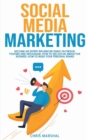 Social Media Marketing : Become an Expert Influencer Using Facebook, Youtube, and Instagram; How to Use Social Media for Business; How to Build Your Personal Brand - Book
