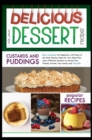 Delicious Dessert Recipes Custards And Puddings : Easy Cookbook for Beginners, with Some of the Most Popular Ideas for Your Meal Plan. Learn Different Desserts to Amaze Your Friends, Partner, Your Fam - Book