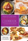 How to Cook with Microwave Cookbook : Learn How to Cook Yummy Meals Without Muche Effort, with This Useful Tool! Quick and Easy Recipes Inside - Book