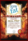 LOW FAT AIR FRYER pOULTRY MEAL PREP : This cookbook for beginners includes some of the best recipes to cook quick and easy! Get all the benefits of a healthy diet building a time saving and low-budget - Book