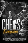 Chess Excercises : The Workbook With Combinations, Puzzles And Strategies. 501 Exercises To Learn Basic Concepts, Develop Your Game And Improve Your Chess Level - Book