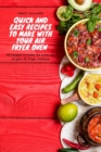 Quick and easy recipes to make with your Air Fryer oven : 50 recipes to make the most out of your Air Fryer machine - Book