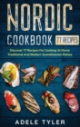 Nordic Cookbook : Discover 77 Recipes For Cooking At Home Traditional And Modern Scandinavian Dishes - Book