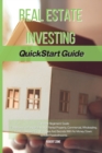 Real Estate Investing Quickstart Guide : The Best Beginners' Guide To Become a Profitable Investor Rental Property, Commercial, Wholesaling, Family. Discover the Strategies And Secrets With No Money D - Book