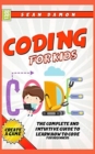 Coding For Kids : The Complete And Intuitive Guide to Learn How To Code - Book