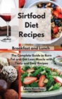 Sirtfood Diet Recipes- Breakfast and Lunch : The Complete Guide to Burn Fat and Get Lean Muscle with Tasty and Easy Recipes - Book