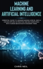 Machine Learning And Artificial Intelligence : Essential Guide To Understanding How ML And AI Can Be Applied In Practice And Be Compatible With Human Behaviour In Modern Times - Book