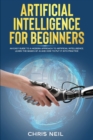 Artificial Intelligence For Beginners : An Easy Guide To A Modern Approach To Artificial Intelligence. Learn The Basics Of AI And How To Put It Into Practice (Color Version) - Book