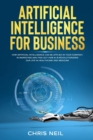Artificial Intelligence For Business : How Artificial Intelligence Can Be Applied In Your Company, In Marketing And Find Out How AI Is Revolutionizing Our Life In Healthcare And Medicine (Color Versio - Book