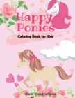 Happy Ponies Coloring Book for Kids : age 3-6 - Book