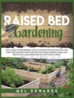Raised bed gardening : A DIY guide for beginners, with illustrations, on how you can start and sustain your thriving vegetable garden, using less water, with less work and in less physical space - Book
