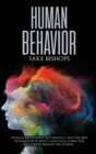 Human Behavior : Human Behavioral Psychology and the Best Techniques of Body Language. Learn the Mysteries behind the Words - Book