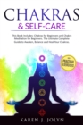 Chakras and Self-Care : This book includes: Chakras For Beginners and Chakra Meditation For Beginners The Ultimate Complete Guide to Awaken, Balance and Heal Your Chakras - Book