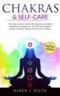 Chakras and Self-Care : This book includes: Chakras For Beginners and Chakra Meditation For Beginners. The Ultimate Complete Guide to Awaken, Balance and Heal Your Chakras - Book