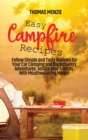 Easy Campfire Recipes : Follow Simple and Tasty Recipes for Your Car Camping and Backcountry Adventures. Amaze your Friends With Mouthwatering Meals! - Book