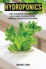 Hydroponics : Learn the Gardening Hydroponic Basics and to Manage hydroponic systems. Hydroponic Gardening also for beginners. - Book