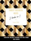 Cricut Project Ideas 2 Books in 1 : Fantastic Projects Designed For Your family and Events! - Book