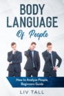 Body Language of People : How to Analyze People, Beginners Guide - Book