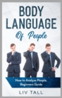 Body Language of People : How to Analyze People, Beginners Guide - Book