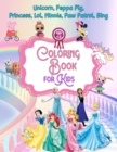 Coloring Book for Kids : Unicorn, Peppa Pig, Princess, Lol, Minnie, Paw Patrol, Bing - Book