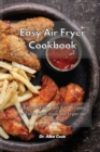 Easy Air Fryer Cookbook : Fast and Easy Low Fat Recipes to Cook with Your Air Fryer on a Budget - Book