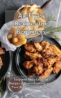 Air Fryer Recipes for Beginners : Easy and Tasty Low-Fat Recipes to Learn Cooking with Your Air Fryer on a Budget - Book