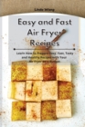 Easy and Fast Air Fryer Recipes : Learn How to Prepare Easy, Fast, Tasty and Healthy Recipes with Your Air Fryer on a Budget - Book