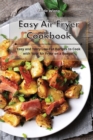 Easy Air Fryer Cookbook : Easy and Tasty Low-Fat Recipes to Cook with Your Air Fryer on a Budget - Book