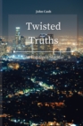 Twisted Truths : The Fugitive's Scandal - Book