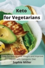 Keto for Vegetarian : Easy Recipes to Lose Weight and Improve Health with Ketogenic Diet - Book