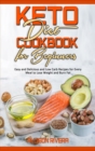Keto Diet Cookbook for Beginners : Easy and Delicious and Low Carb Recipes for Every Meal to Lose Weight and Burn Fat - Book
